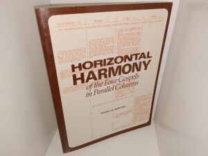 Horizontal Harmony of the Four Gospels in Parallel Columns (1976) ~ by Thomas M. Mumford
