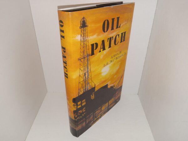 Oil Patch (Signed) (2002) ~ by L. E. "Buz" Buzarde, Jr.