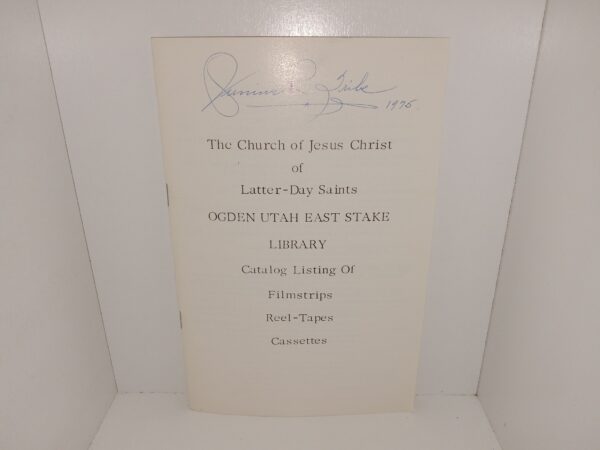 The Church of Jesus Christ of Latter-day Saints Ogden Utah East Stake Library Catalog Listing of Filmstrips, Reel-Tapes, Cassettes (Unknown Publishing Date) ~ Unknown Author