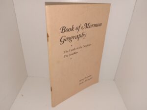 Book of Mormon Geography: The Lands of the Nephites/The Jaredites (1957) ~ by George Reynolds, and Janne M. Sjodahl