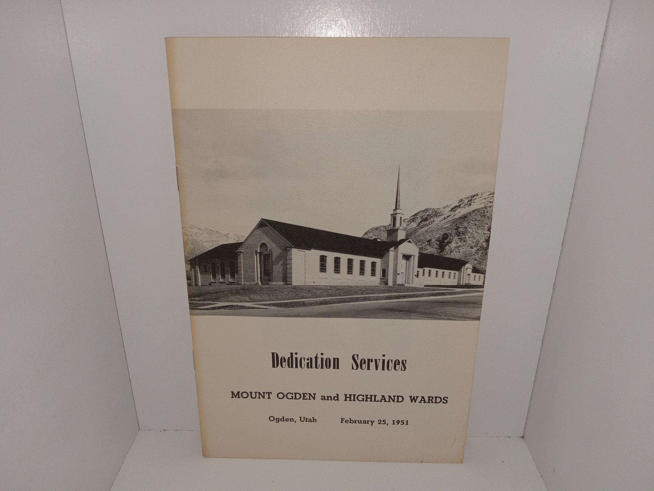 Dedication Services: Mount Ogden and Highland Wards: Ogden, Utah, February 25, 1951 (1951)