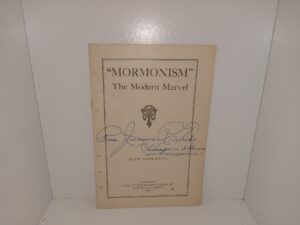 “Mormonism” The Modern Marvel (1922) ~ by Elder Nephi Jensen