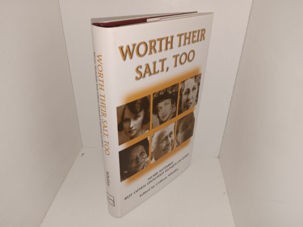 Worth Their Salt, Too: More Notable But Often Unnoted Women of Utah (2000) ~ Edited by Colleen Whitley