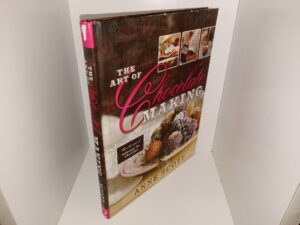 The Art of Chocolate Making (2011) ~ by Anne Scott