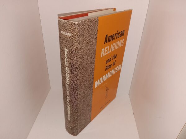 American Religions and the Rise of Mormonism (1970) ~ by Milton V. Backman, Jr.