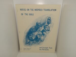Notes on the Inspired Translation of the Bible and Excerpts from the Patriarchs (1966) ~ by Robert J. Matthews