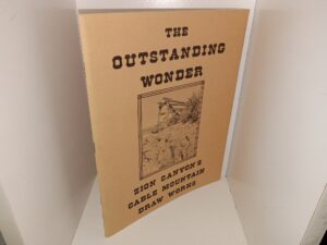 The Outstanding Wonder: Zion Canyon’s Cable Mountain Draw Works (1981) ~ by Western Heritage Conservation, Inc.