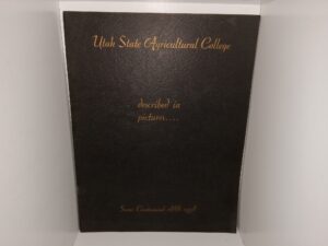 Utah State Agricultural College Described in Pictures: Semi-Centennial 1888-1938 (1938)