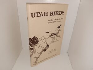 Utah Birds: Guide, Check-List and Occurrence Charts (Signed) (1975) ~ by William H. Behle, and Michael L. Perry
