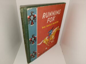 Running Fox: The Eagle Hunter (Signed & Inscribed by the Author and the Illustrator) (1957) ~ by Terry Shannon, Pictures by Charles Payzant