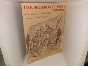 The Mormon Pioneer Songbook (1980) ~ Musical Commentary by Thomas E. Cheney, Introduction by Richard P. Condie