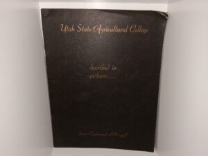 Utah State Agricultural College Described in Pictures: Semi-Centennial 1888-1938 (1938)