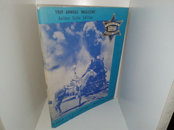 Weber County Sheriff's Mounted Posse: 1969 Annual Magazine, Golden Spike Edition (1969)