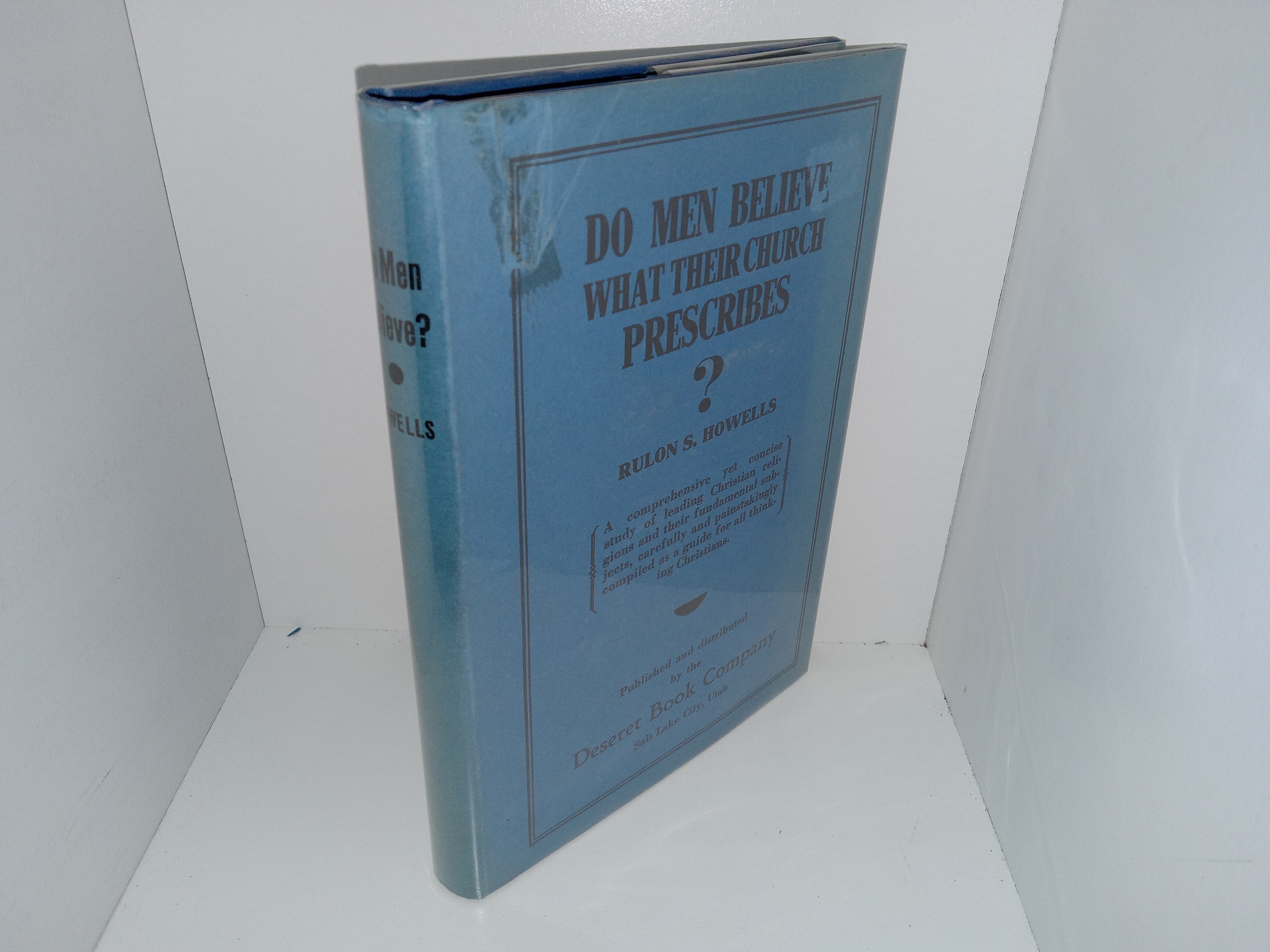 Do Men Believe What Their Church Prescribes? (1932) ~ by Rulon S. Howells