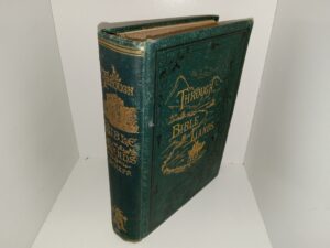 Through Bible Lands: Notes of Travel in Egypt, The Desert, and Palestine (1878) ~ by Philip Schaff, D. D., LL. D.