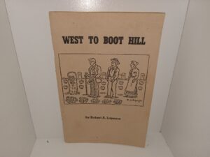West to Boot Hill (Signed) (1967) ~ by Robert A. Lapeyre
