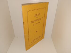 Keys to Prophecy (1947) ~ by E. Jay Milne