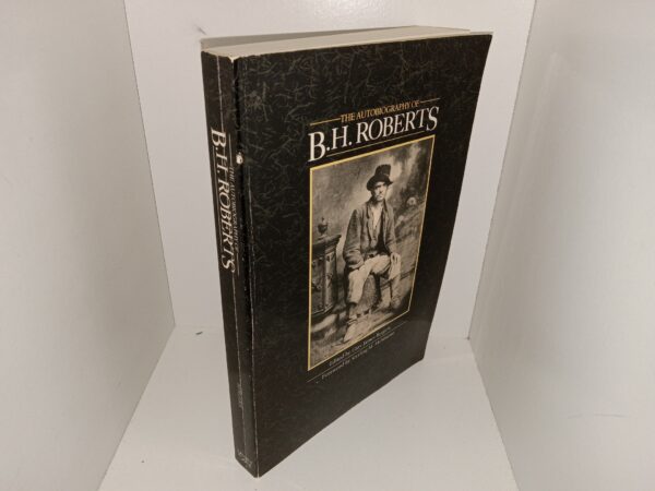 The Autobiography of B.H. Roberts w/ Included The Lord’s Day Pamphlet (Also by B.H. Roberts) (1990) ~ Edited by Gary James Bergera