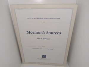 Laura F. Willes Book of Mormon Lecture: Mormon’s Sources, John L. Sorenson (2012)