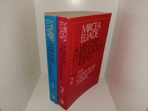 A History of Religious Ideas 2 Vol. Set (1978, 1984) ~ by Mircea Eliade, Translated by Willard R. Trask