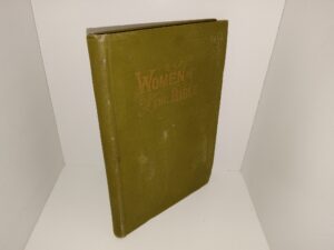 Women of the Bible (1900) ~ by Professor Willard Done