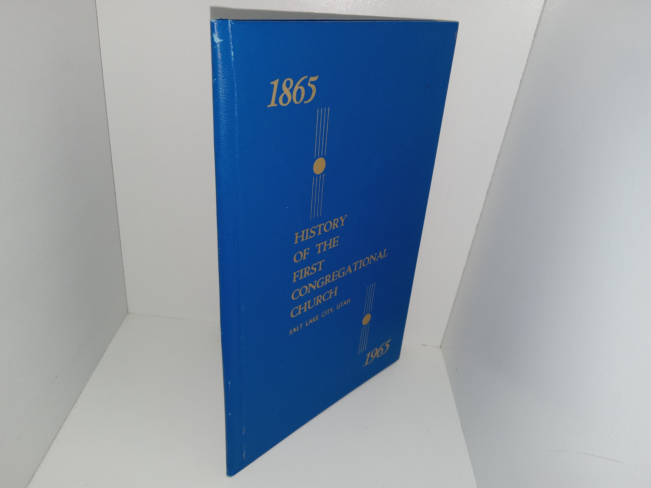 History of the First Congregational Church, Salt Lake City, Utah, 1865-1965 (1965)