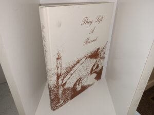 They Left a Record (1979) ~ by Keith N. Worthington, Sadie H. Greenhalgh, and Fred J. Chapman