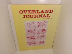 2 Issues of Overland Journal: Quarterly Journal of the Oregon-California Trails Associations for the Year 1989