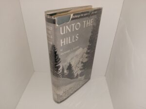 Unto the Hills (Signed) (1st Edition) (1940) ~ by Richard L. Evans