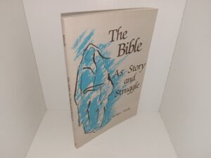 The Bible: As Story and Struggle (Signed by LDS Historian Leonard J. Arrington) (1989) ~ by C. Robert Mesle