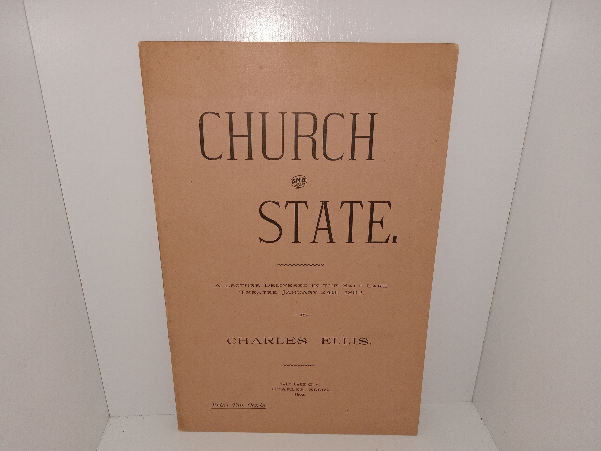 Church and State: A Lecture Delivered in the Salt Lake Theatre, January 24th, 1892 (1892) ~ by Charles Ellis