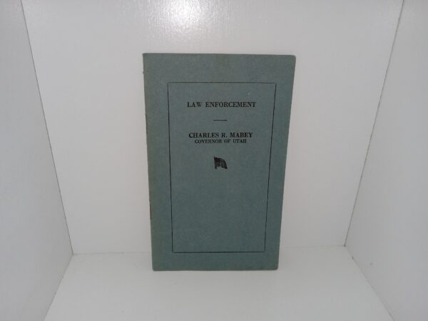 Law Enforcement (Pamphlet) (1923) ~ by Charles R. Mabey, Governor of Utah