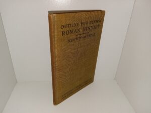 Outline for Review Roman History (1921) ~ by Charles Bertram Newton, A. B., and Edwin Bryant Treat, A. M.
