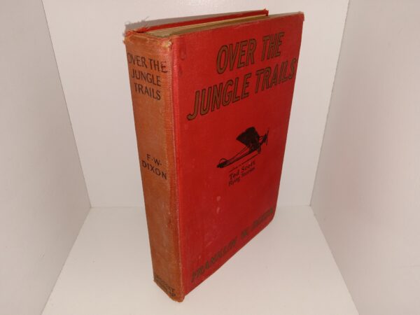 Over the Jungle Trails: Ted Scott Flying Stories (1929) ~ by Franklin W. Dixon