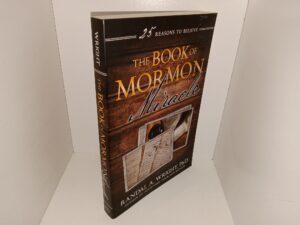 The Book of Mormon Miracle (2014) ~ by Randal A. Wright, Ph.D.