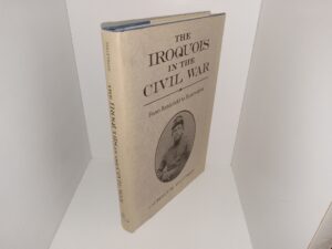 The Iroquois in the Civil War: From Battlefield to Reservation (1993) ~ by Laurence M. Hauptman
