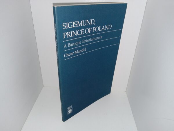 Sigismund, Prince of Poland: A Baroque Entertainment (1988) ~ by Oscar Mandel