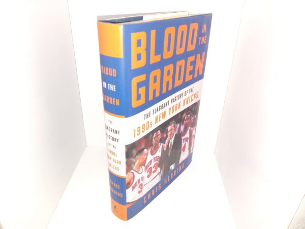 Blood in the Garden: The Flagrant History of the 1990s New York Knicks (2022) ~ by Chris Herring