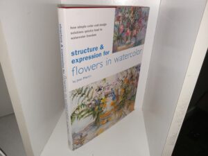 Structure & Expression for Flowers in Watercolor (2003) ~ by Jean Martin
