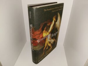 Wrestling the Angel: The Foundations of Mormon thought: Cosmos, God, Humanity (2015) ~ by Terryl L. Givens