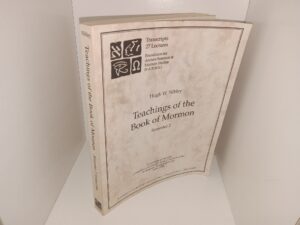 Teachings of the Book of Mormon: Semester 2 ~ by Hugh Nibley