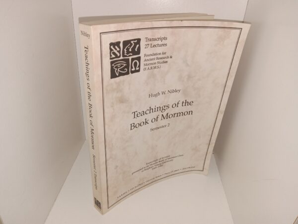Teachings of the Book of Mormon: Semester 2 ~ by Hugh Nibley
