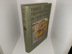 Three Little Trippertrots on Their Travels (1912) ~ by Howard R. Garis