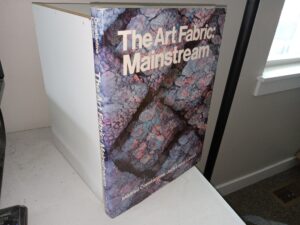 The Art Fabric: Mainstream ~ by Mildred Constantine, and Jack Lenor Larsen