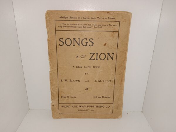 Songs of Zion: A New Song Book (1898) ~ by S. M. Brown, and J. M Hunt