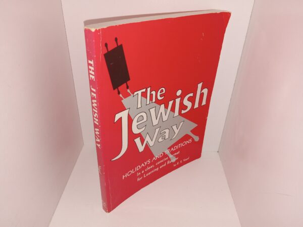The Jewish Way: Holidays and Traditions in a Clear, Concise Format for Learning and Review (1993) ~ by E. S. Vogel