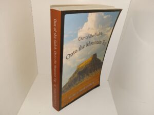 Out of the Gulch, Onto the Mountain Top (Signed & Inscribed) (2016) ~ by Frederic Marsh Civish, Jr.