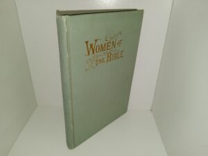 Women of the Bible (1900) ~ by Professor Willard Done