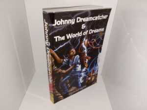 Johnny Dreamcatcher & The World of Dreams (Signed & Inscribed) (2012) ~ by David S. Maughan