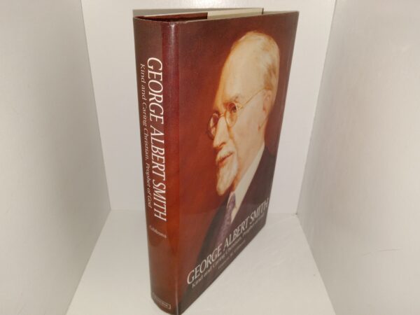 George Albert Smith: Kind and Caring Christian, Prophet of God (1990) ~ by Francis M. Gibbons